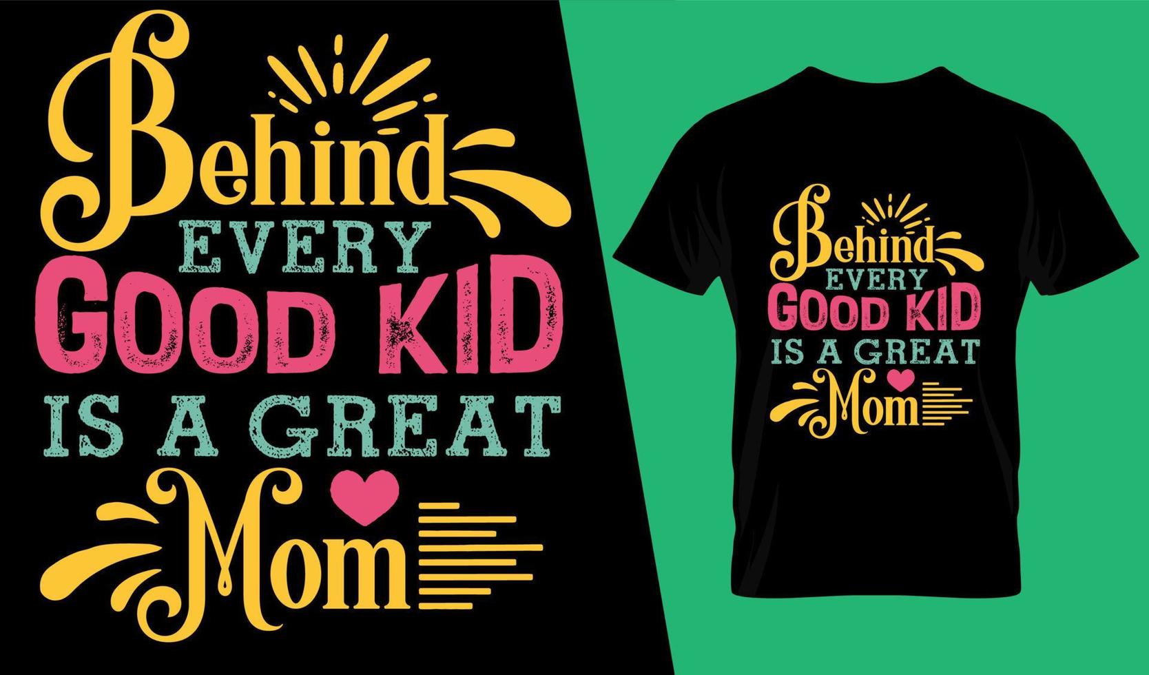 Behind every good kid is a great mom typography  t shirt design vector