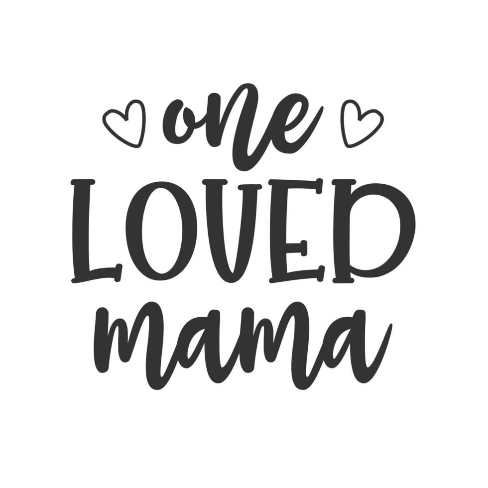 ONE LOVED MAMA vector