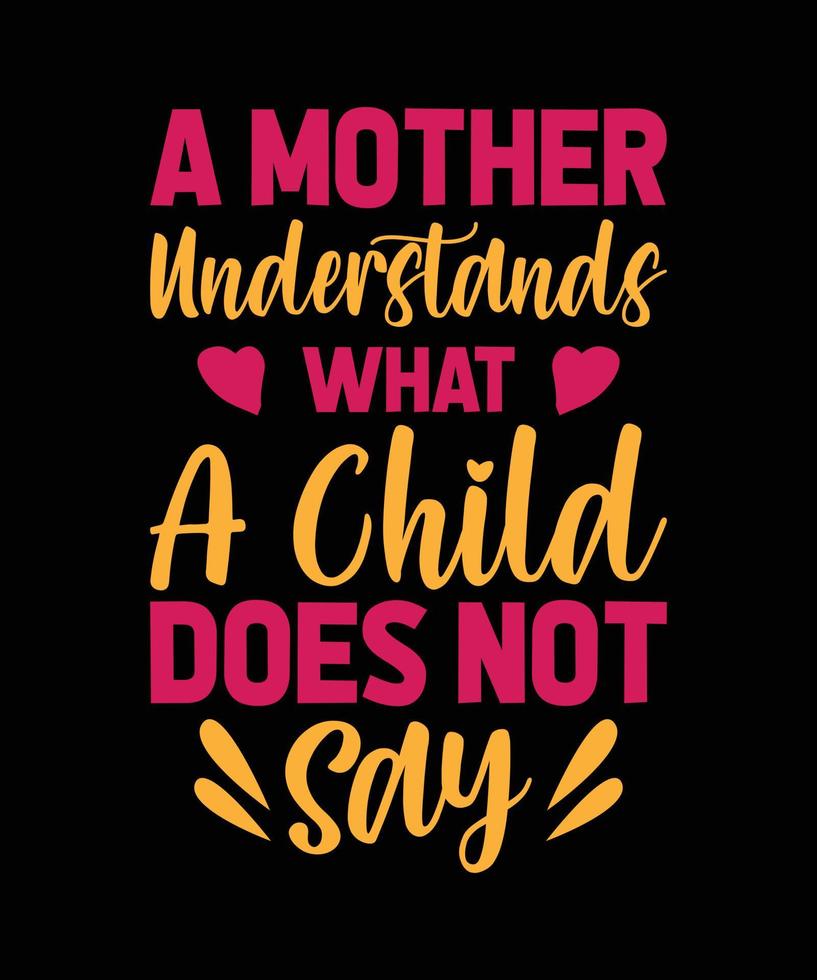 HAPPY MOTHER'S DAY TYPOGRAPHY T-SHIRT DESIGN vector
