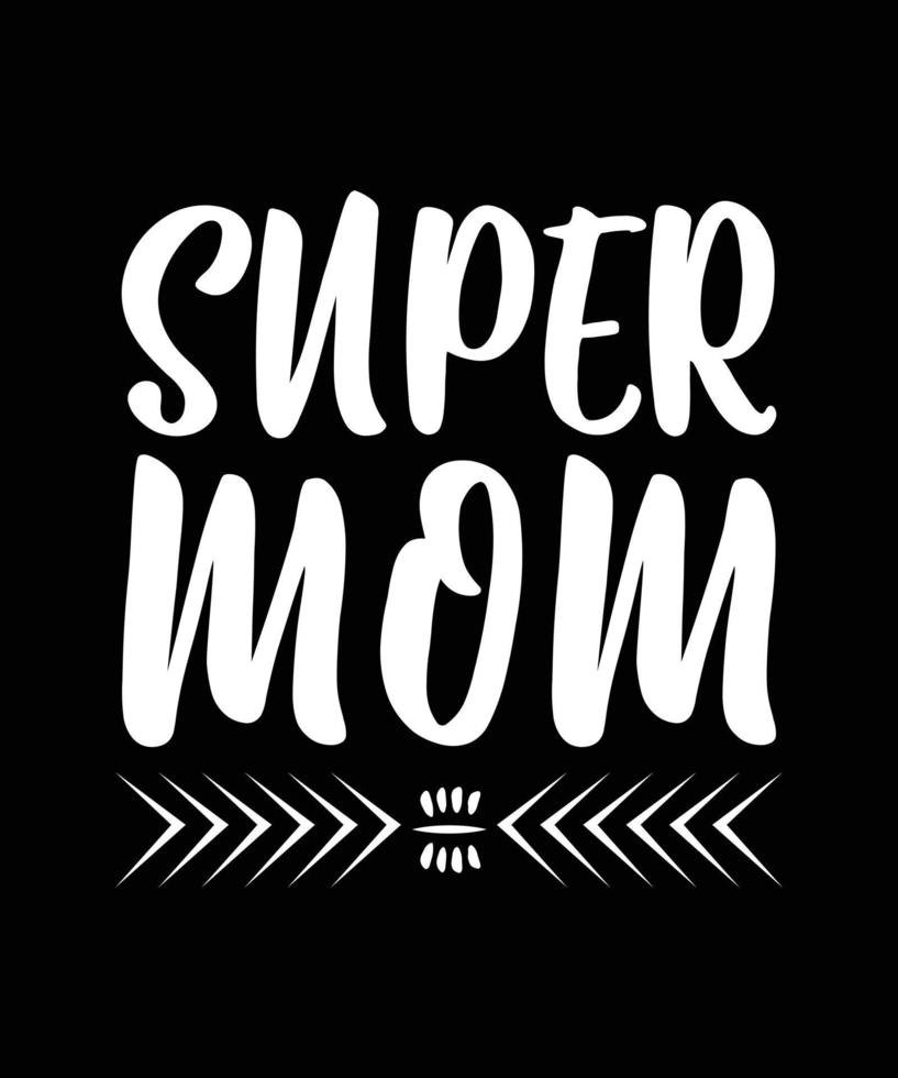 diseño de camiseta de tipografía de súper mamá vector