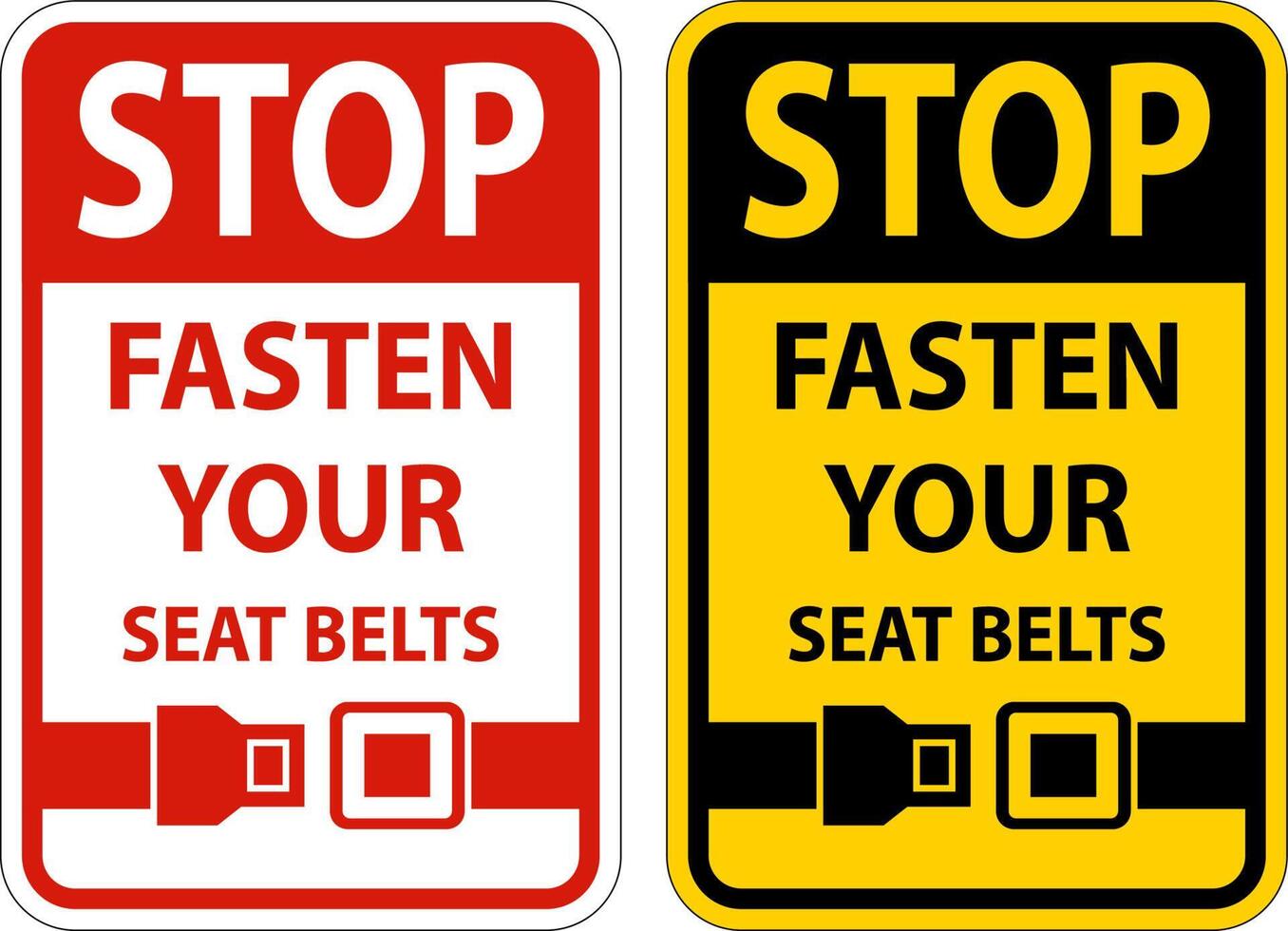 Stop Fasten Your Seat Belts Sign On White Background vector