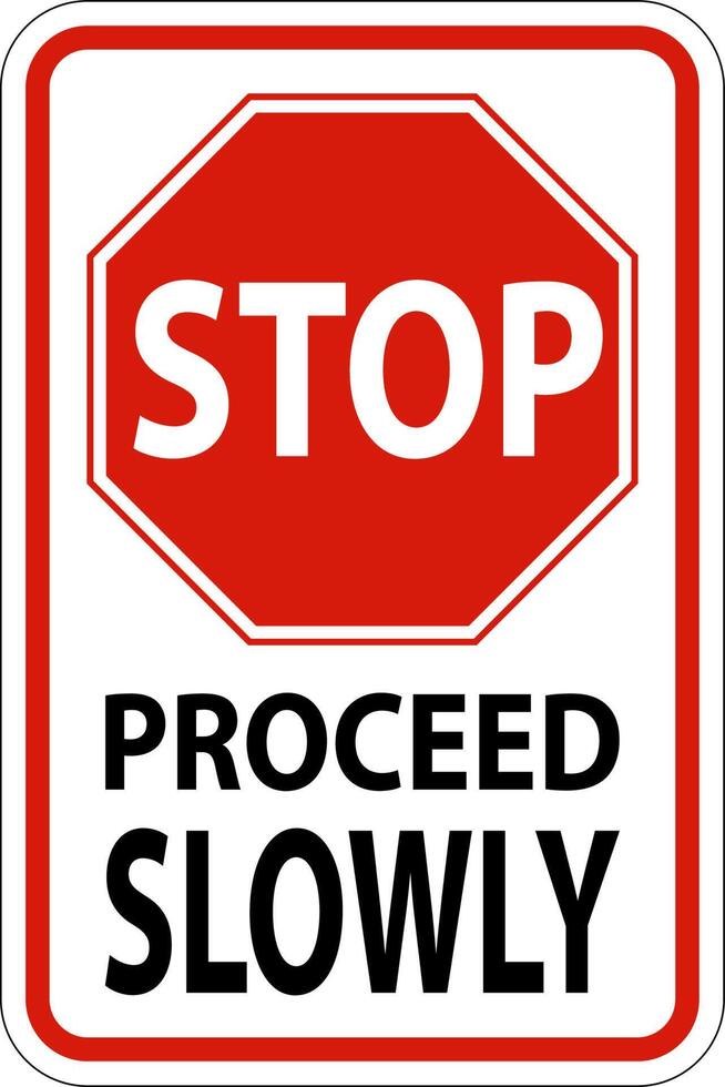 Stop Proceed Slowly Sign On White Background vector