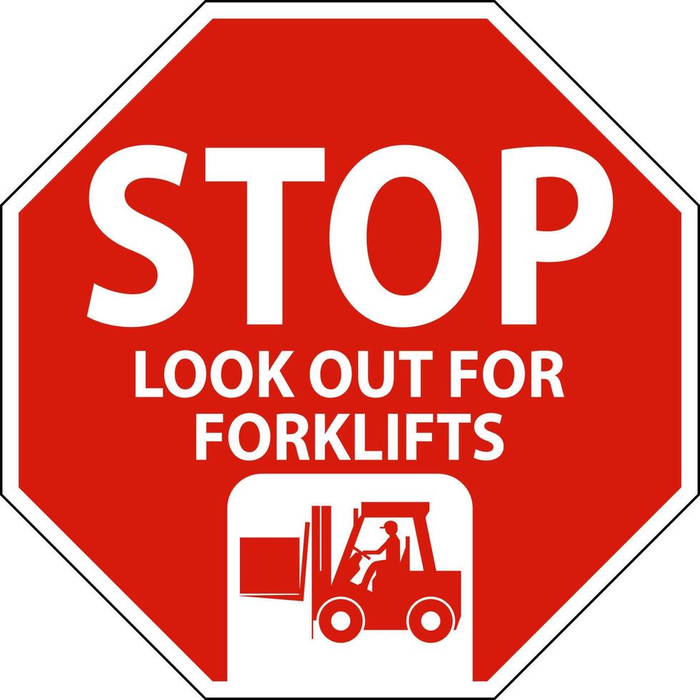 Stop Look Out For Forklifts Sign On White Background vector