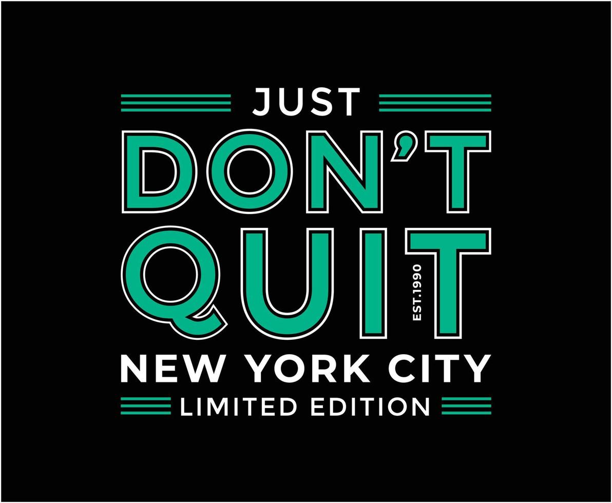 Just Don't Quit Motivational Typography T-shirt Design vector