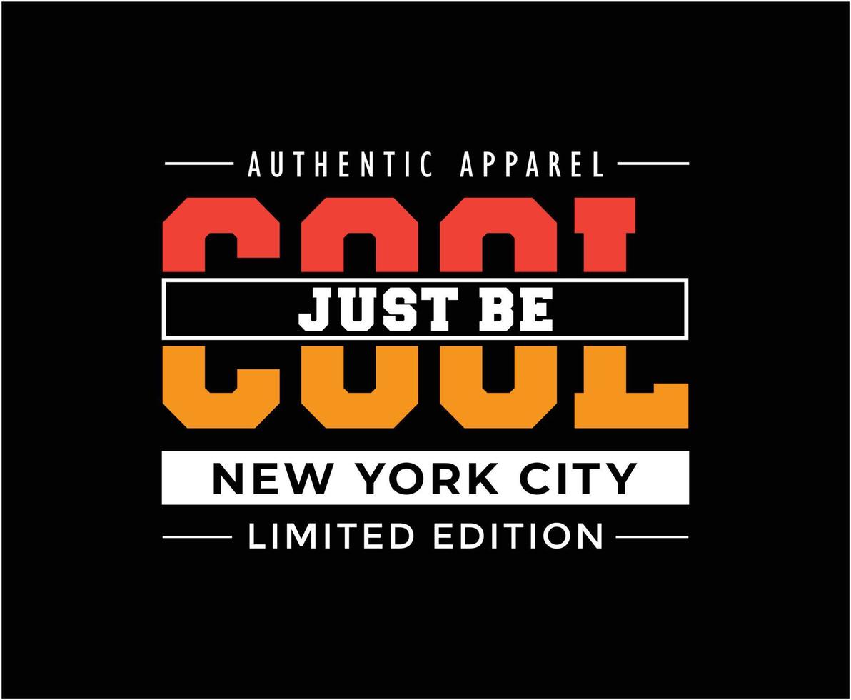 Just Be Cool Typography Vector T-shirt Design