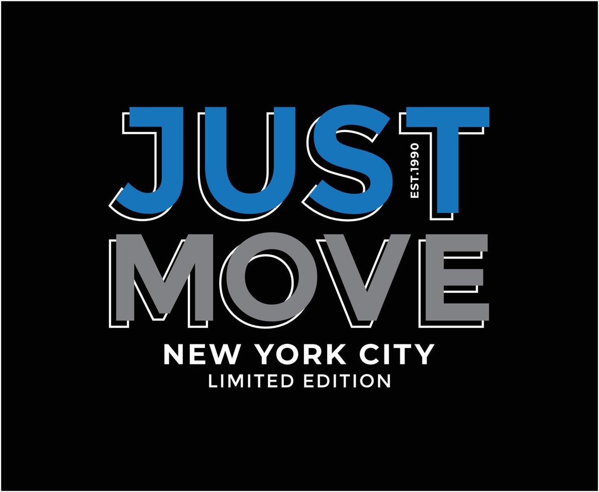 Just Move Typography Vector T-shirt Design for print