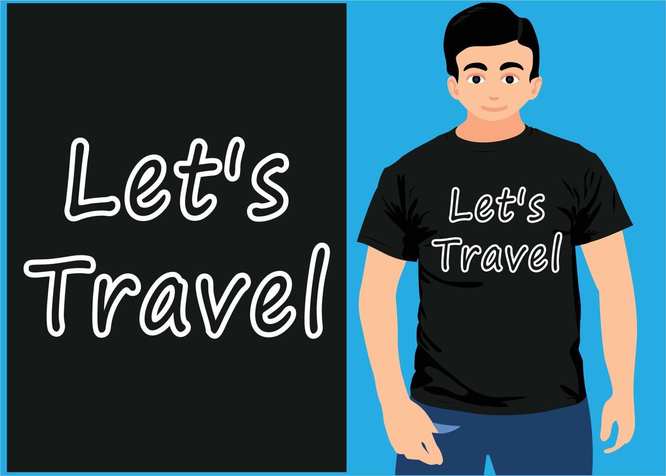 Lets Travel T shirt Design. vector