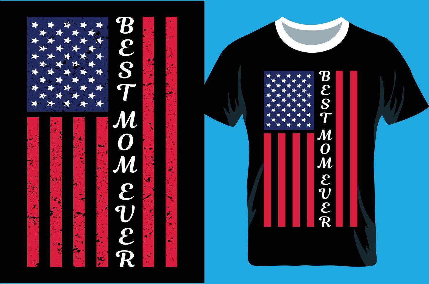 Best Mom Ever Vintage American Flag Mother's Day Gift T-Shirt Best Mom Ever Vintage American Flag Mother's Day Gift T-Shirt