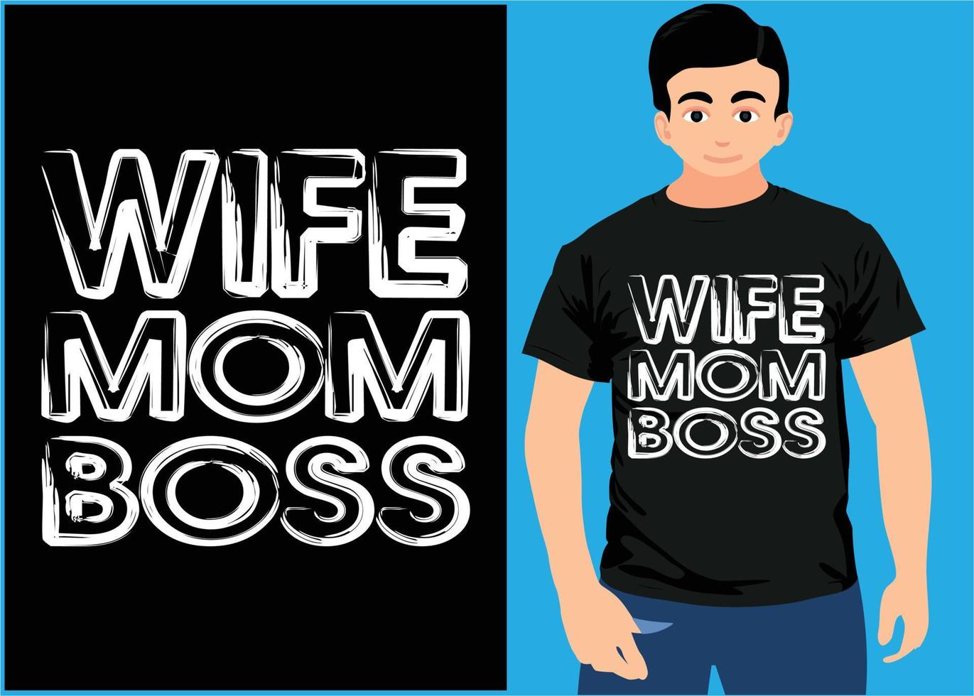 Wife Mom Boss T Shirt . Funny t shirt Design. vector