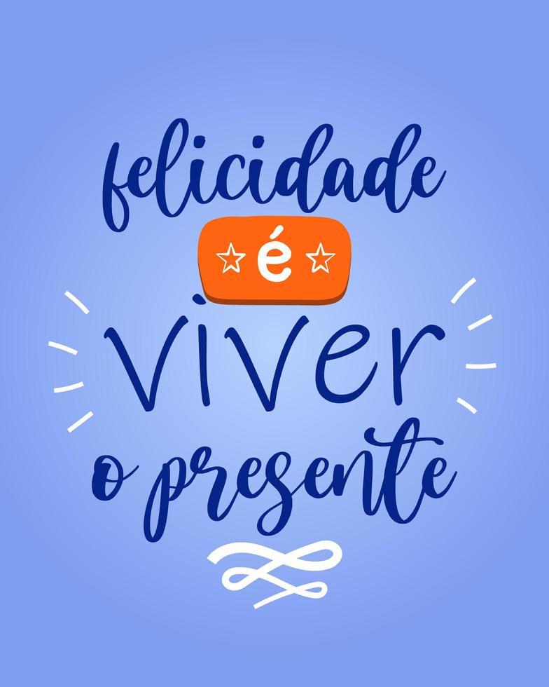 cartel portugués brasileño colorido de felicidad. traducción - la felicidad es vivir el presente. vector