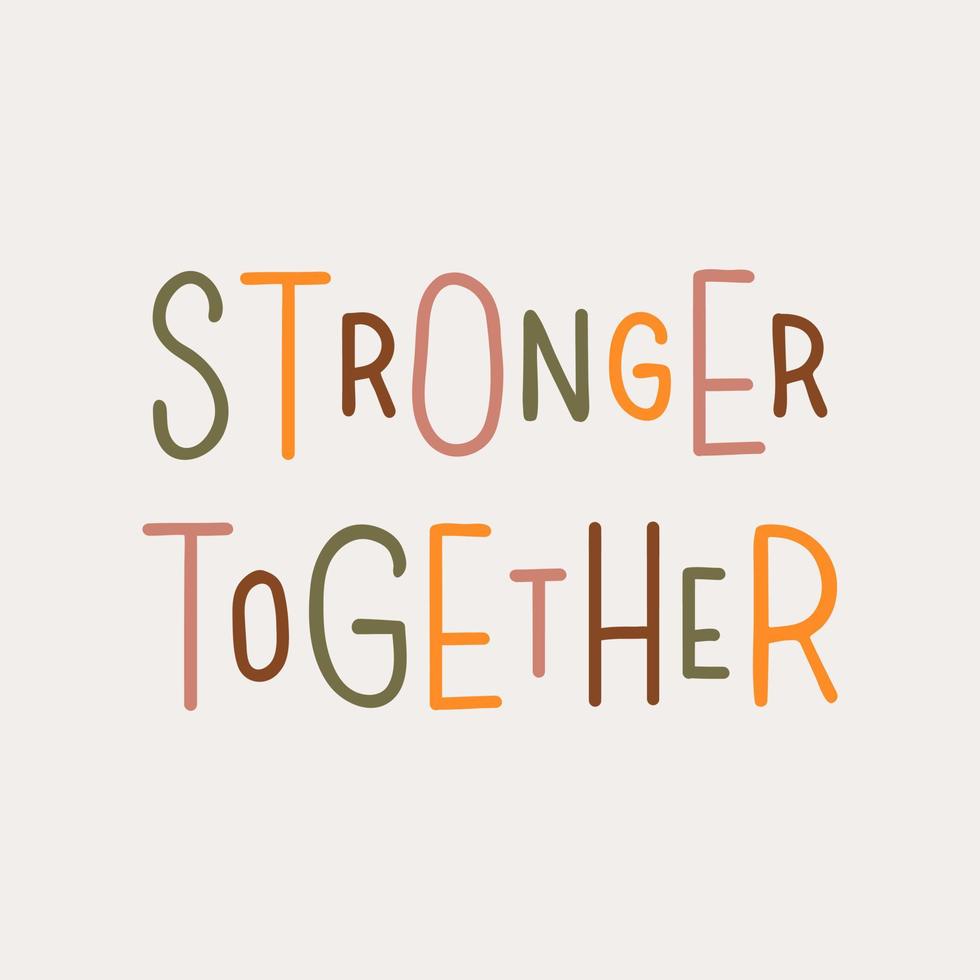Motivational quote Stronger together. Hand written stylized typography for social media, banner, poster, prints, sticker. Vector lettering illustration