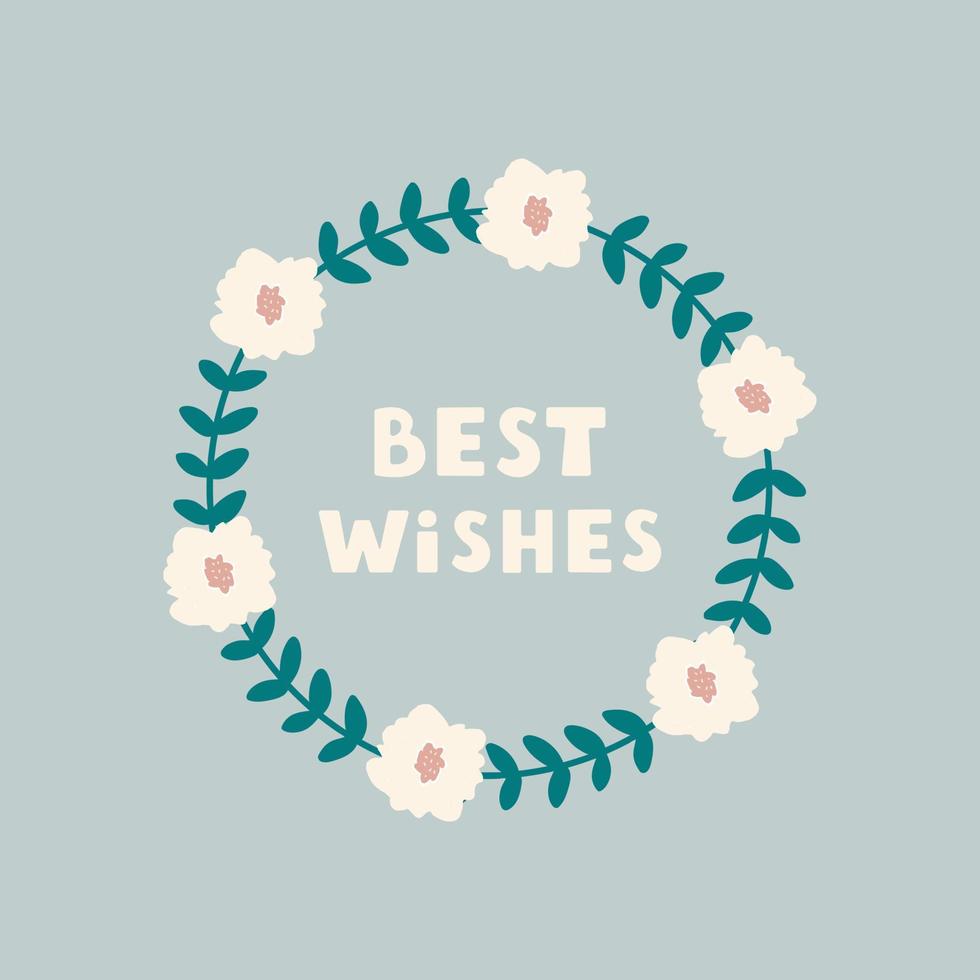 Elegant round floral frame with text in the center isolated on light blue background. Best wishes greeting card. Vector illustration