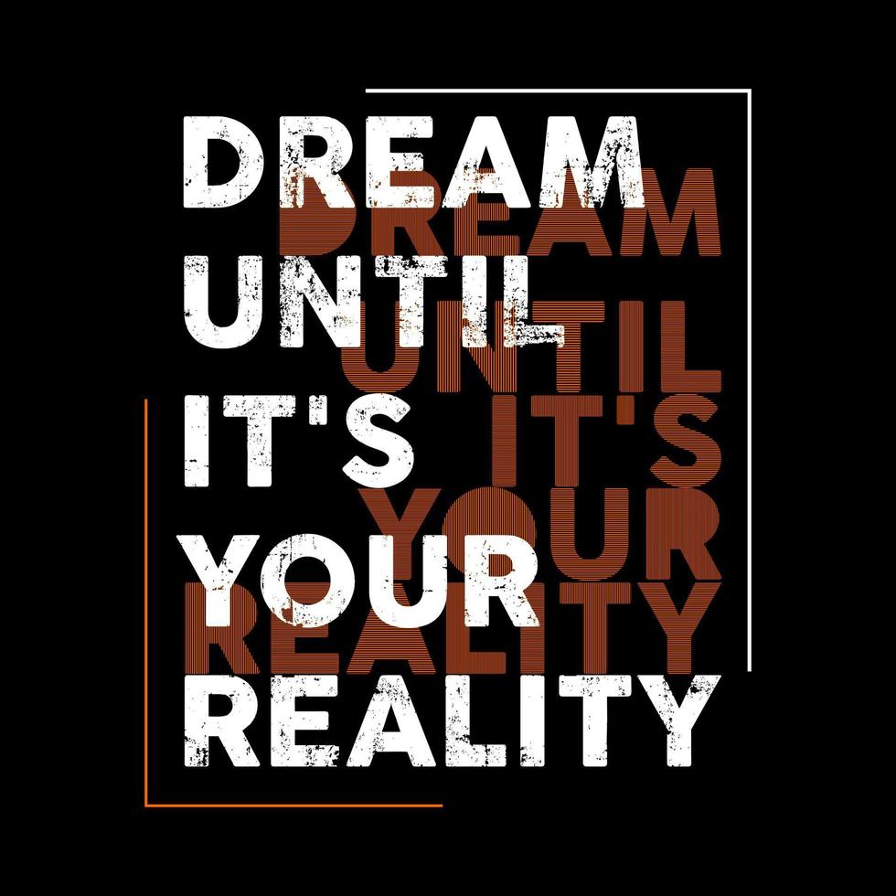 Dream Until It's Your Reality Typography Vector Design