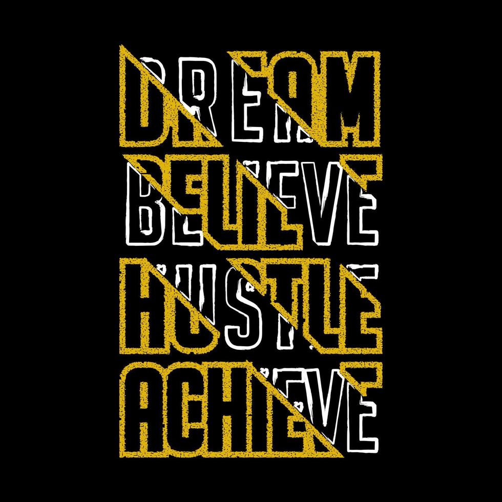 Dream Believe Hustle Achieve Typography Vector Design