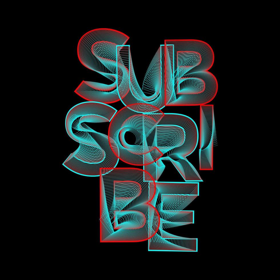 Subscribe typography art for t-shirt design, posters etc. Vector illustration