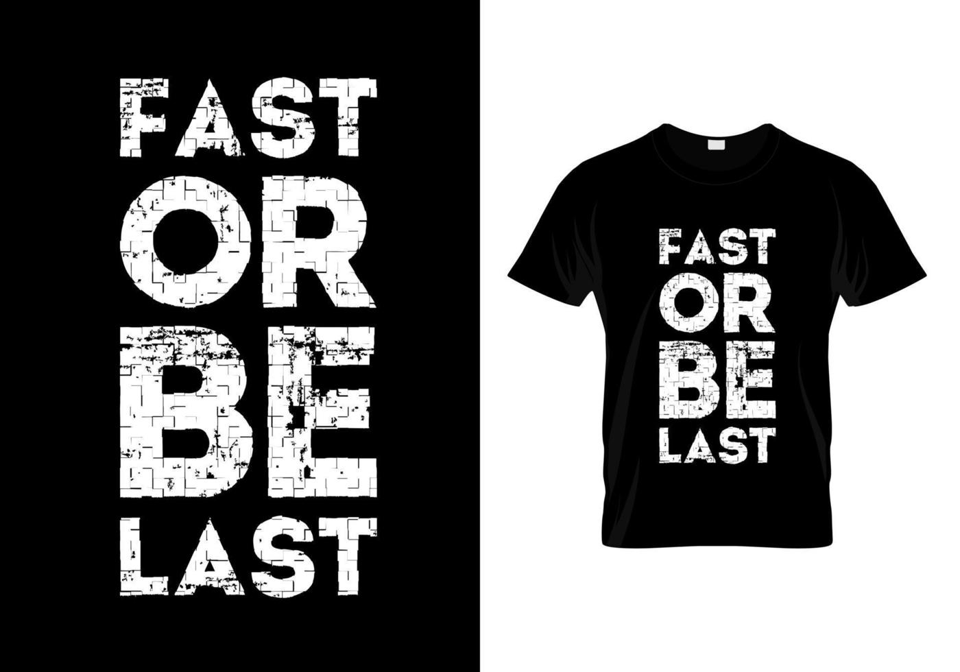 Fast Or Be Last T Shirt Design vector