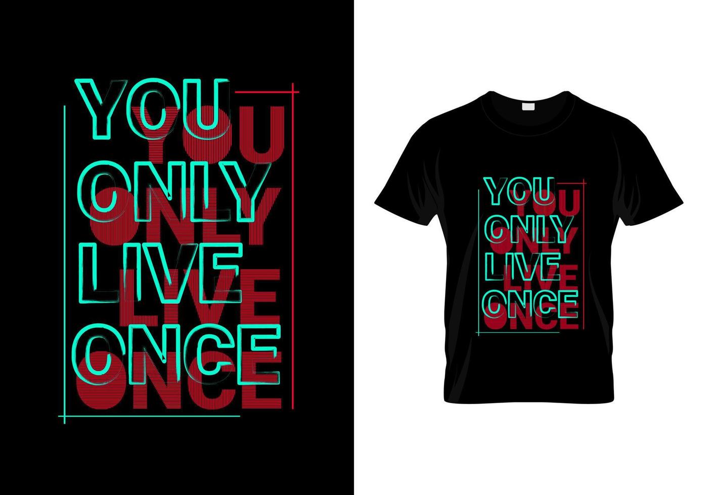 You Only Live Once T Shirt Design vector