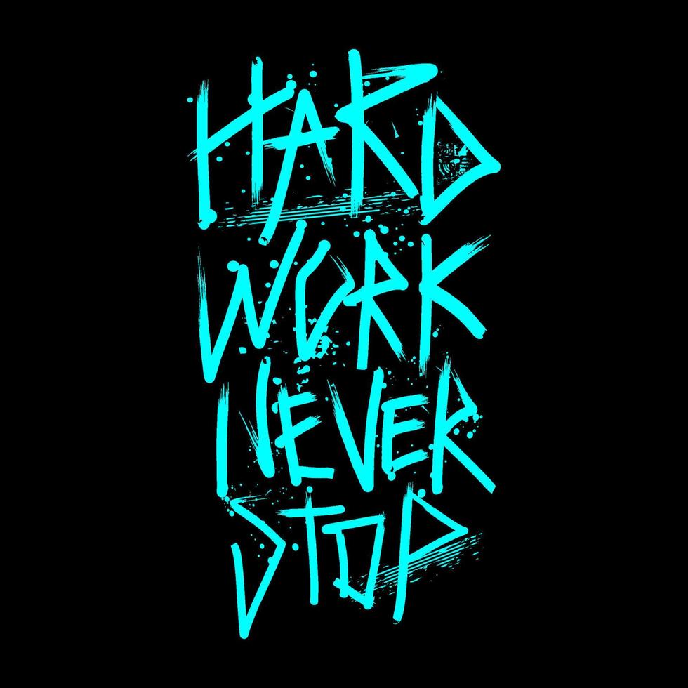 Hard Work Never Stop Typography Vector Design