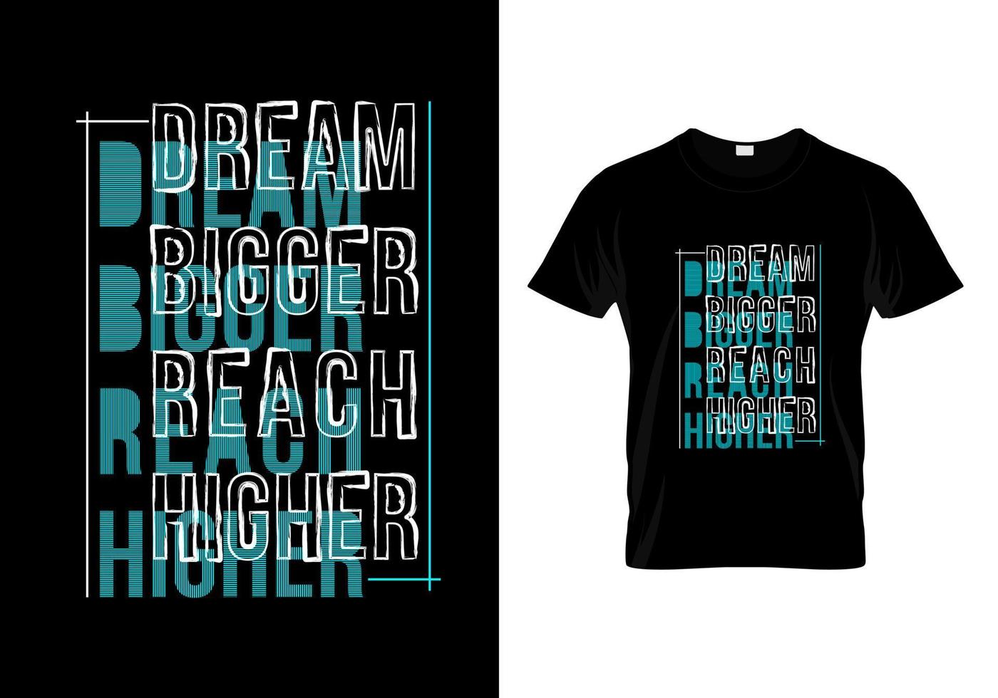 Dream Bigger Reach Higher T Shirt Design vector