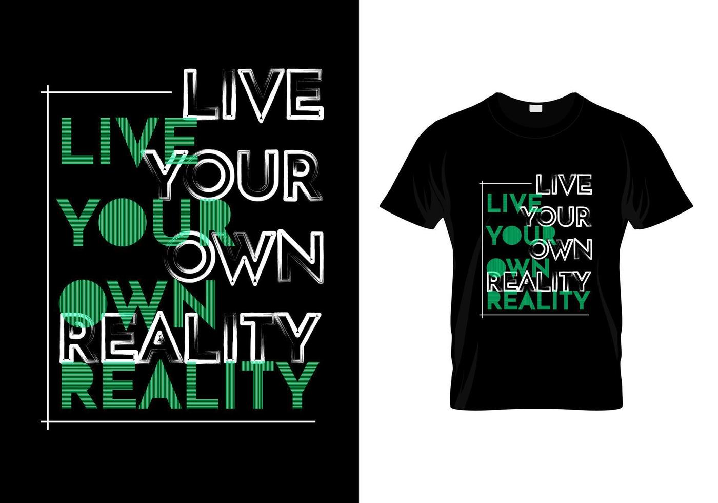 Live Your Own Reality T Shirt Design vector