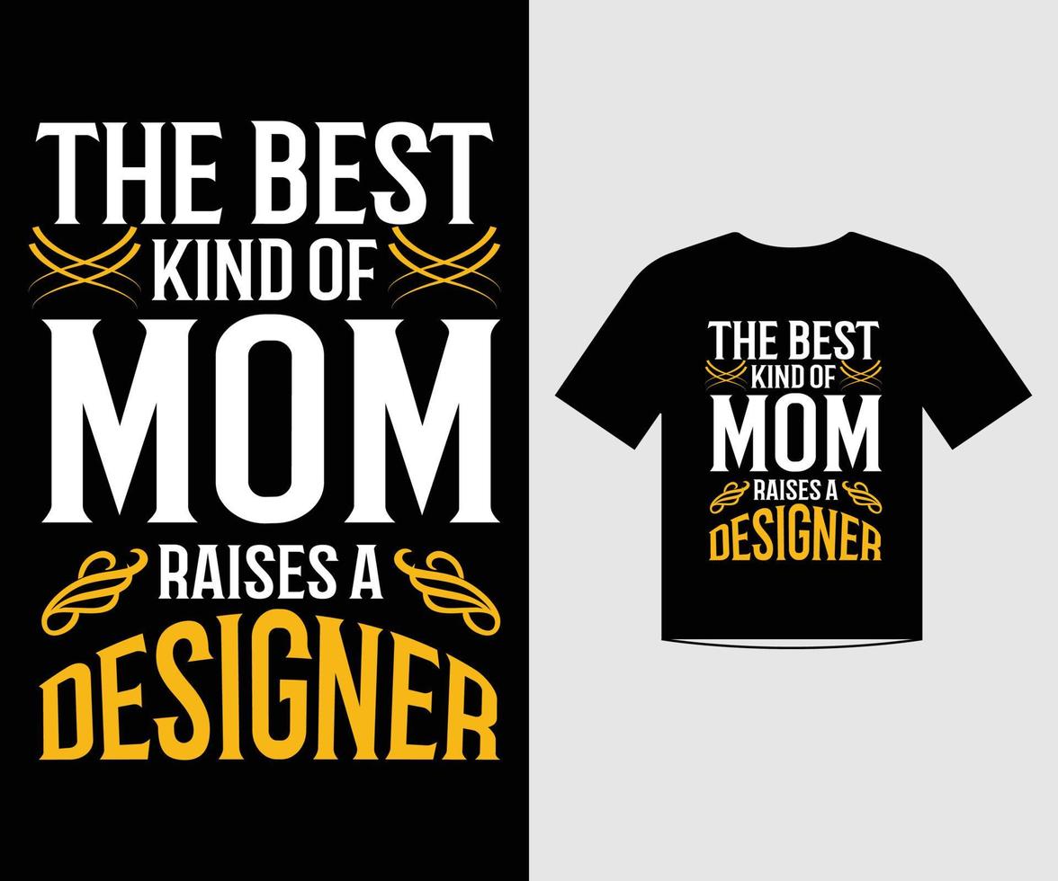 The best kind of mom raises a designer t shirt template design vector