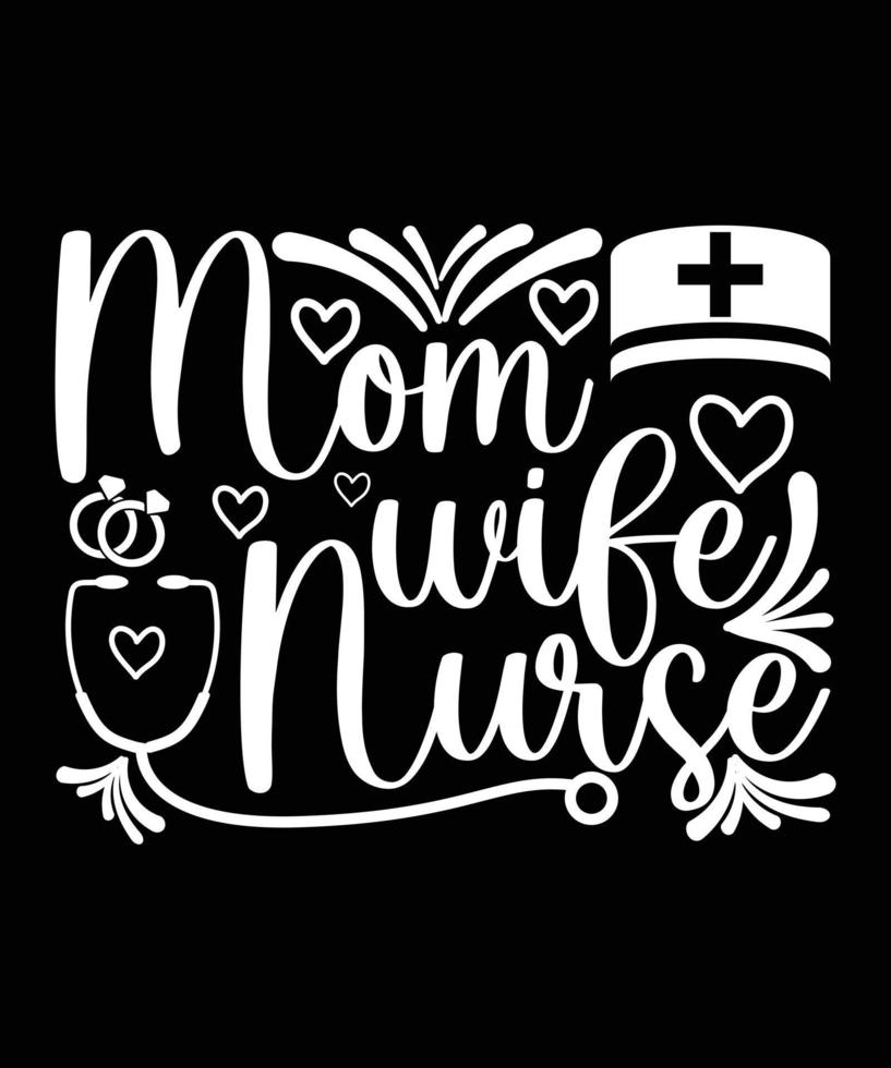 diseño de camiseta de enfermera de mamá esposa vector