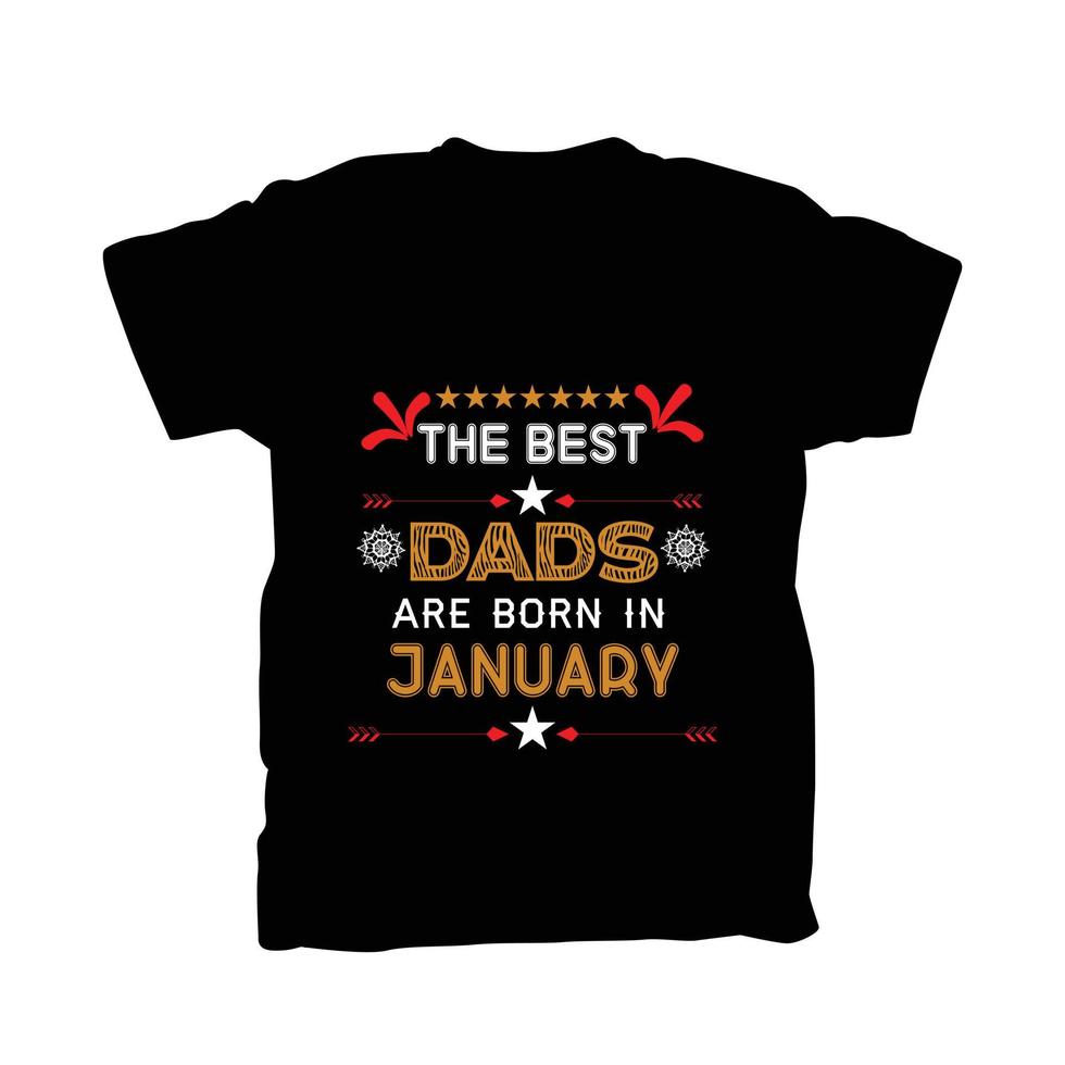The best Dads are born in January vector