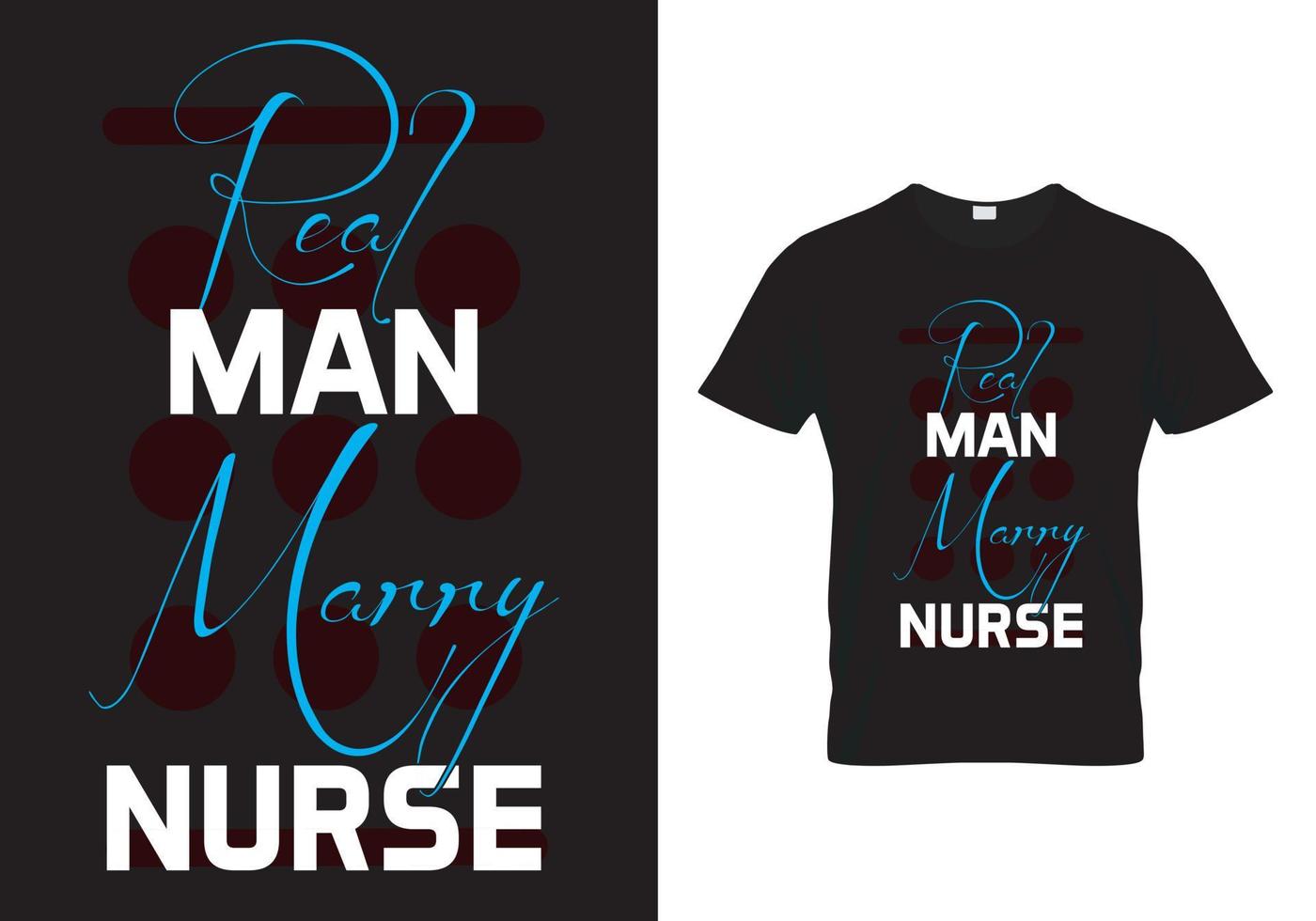 Real Men Marry Nurses T-Shirt Real Men Marry Nurses T-Shirt