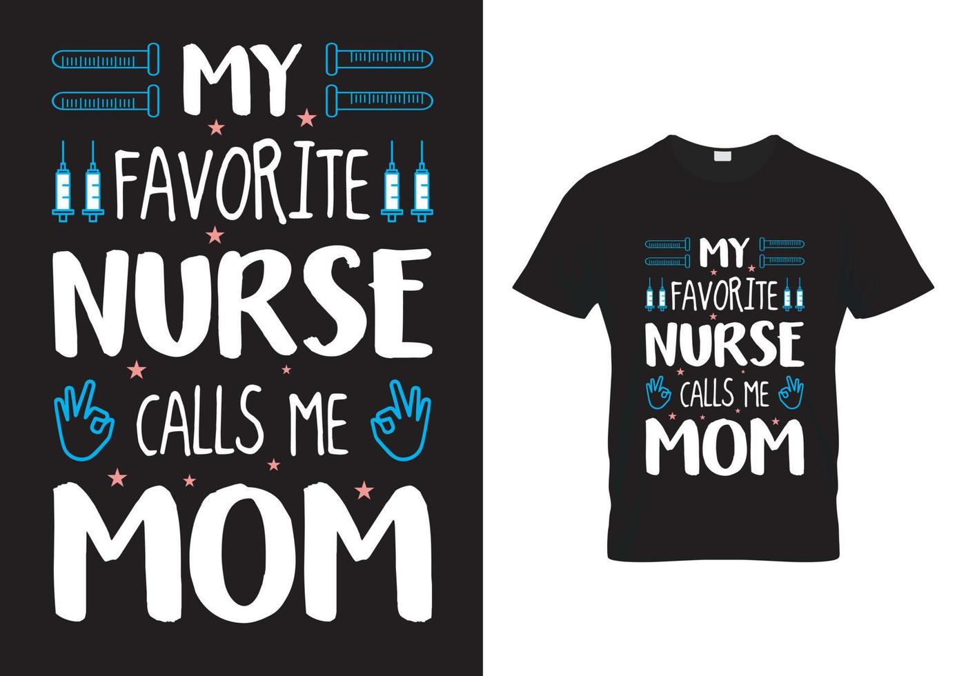 My favorite nurse calls me mom T Shirt Design vector