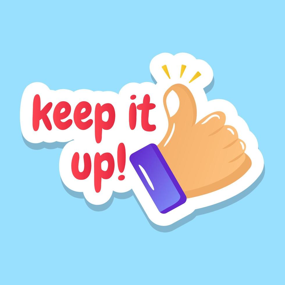 A flat sticker of keep it up, editable design vector