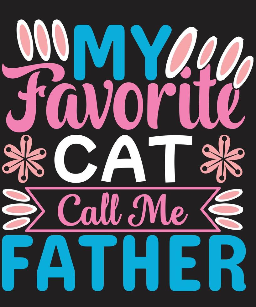 My Favorite cat Call Me father vector