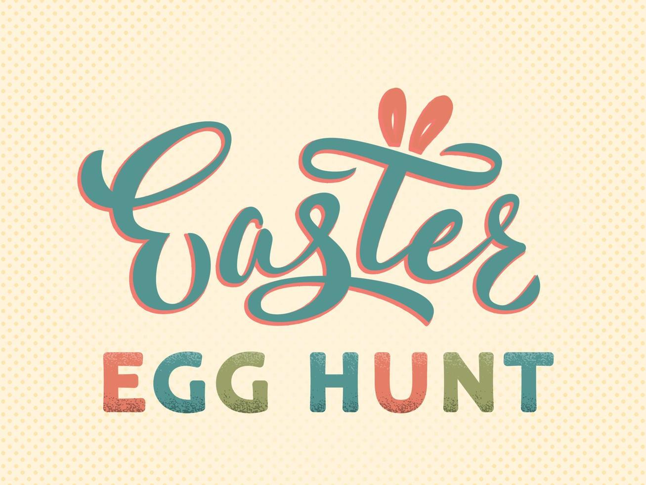 Easter egg hunt text hand lettering in vintage style. Easter sign with bunny ears. For Easter egg hunt logotype, badge, postcard, card, invitation, poster, banner, email vector