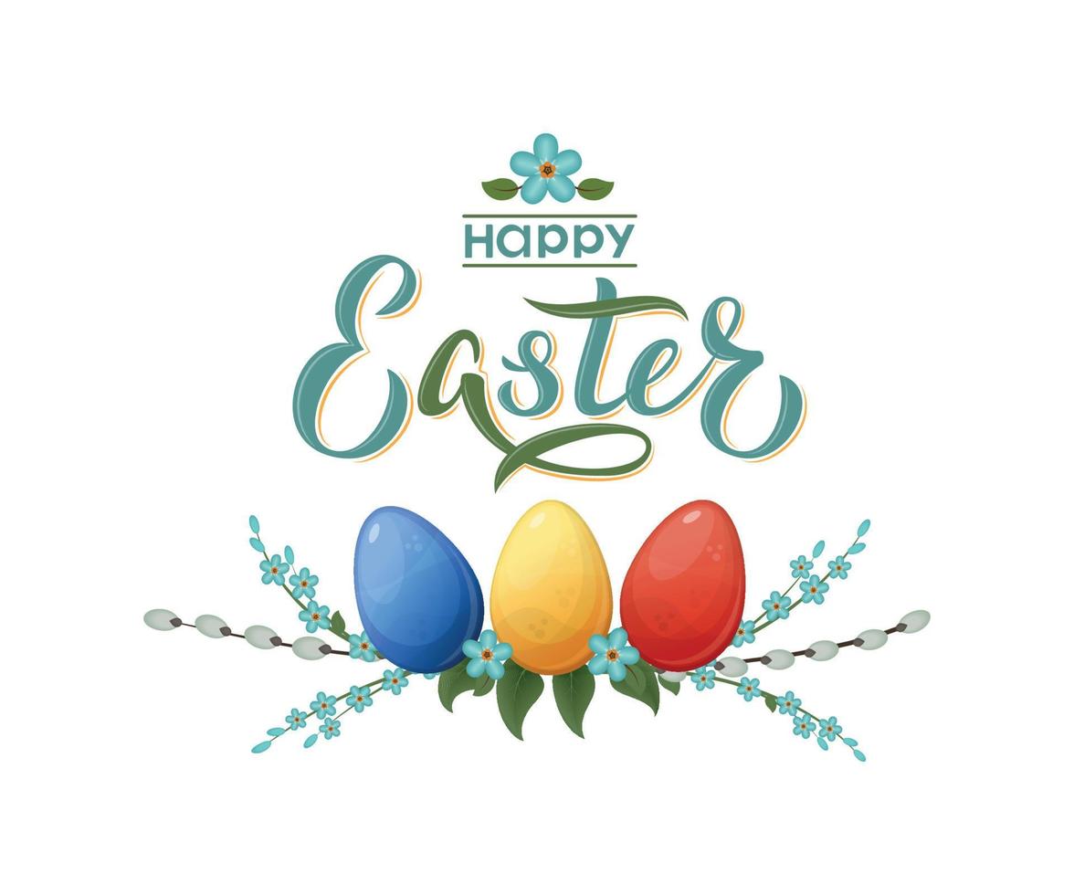 Happy Easter hand lettering text with colored eggs, willow branches and forget-me-not flowers. For banner, postcard, card, invitation, poster. vector