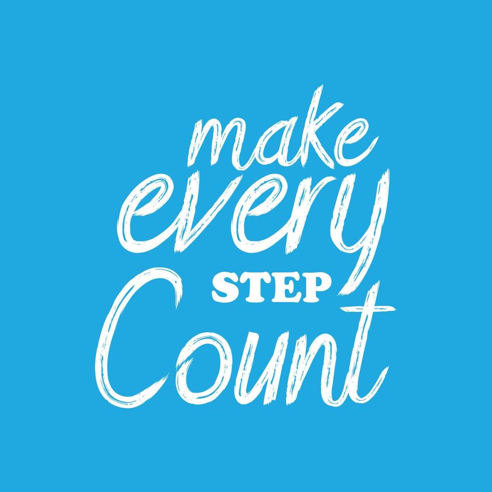 Hand drawn make every step count lettering Inspirational motivational quote vector