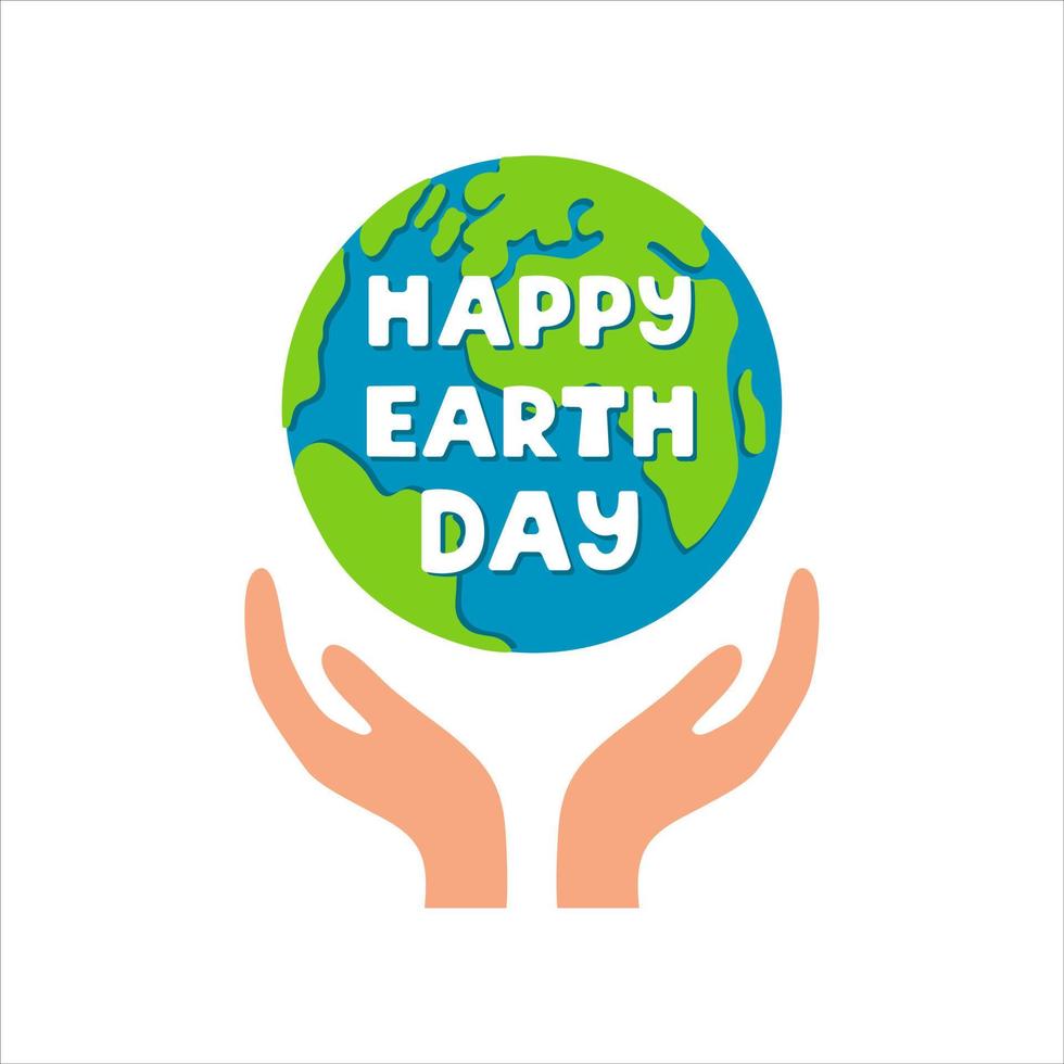 Happy Earth Day bright colorful illustration with lettering on white background. Earth day concept in flat design. Human hands hold the planet. Vector illustration