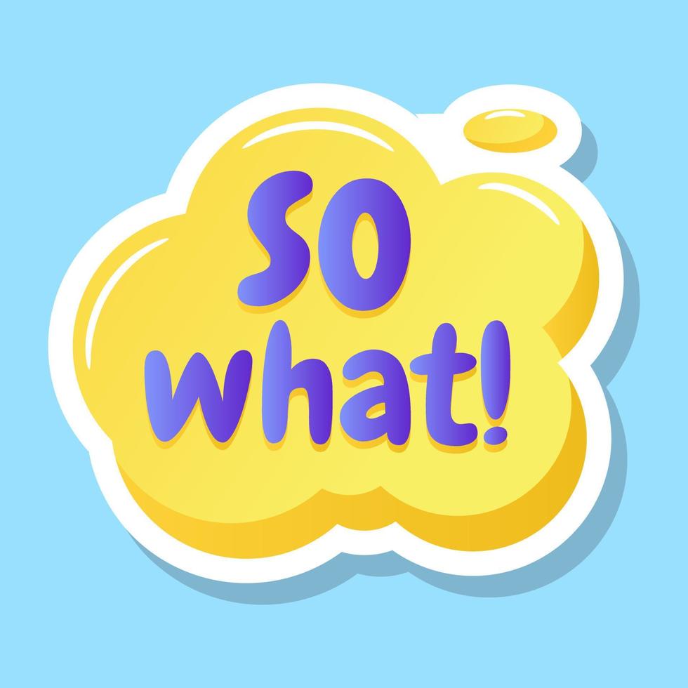 A cloud with so what text, flat premium vector