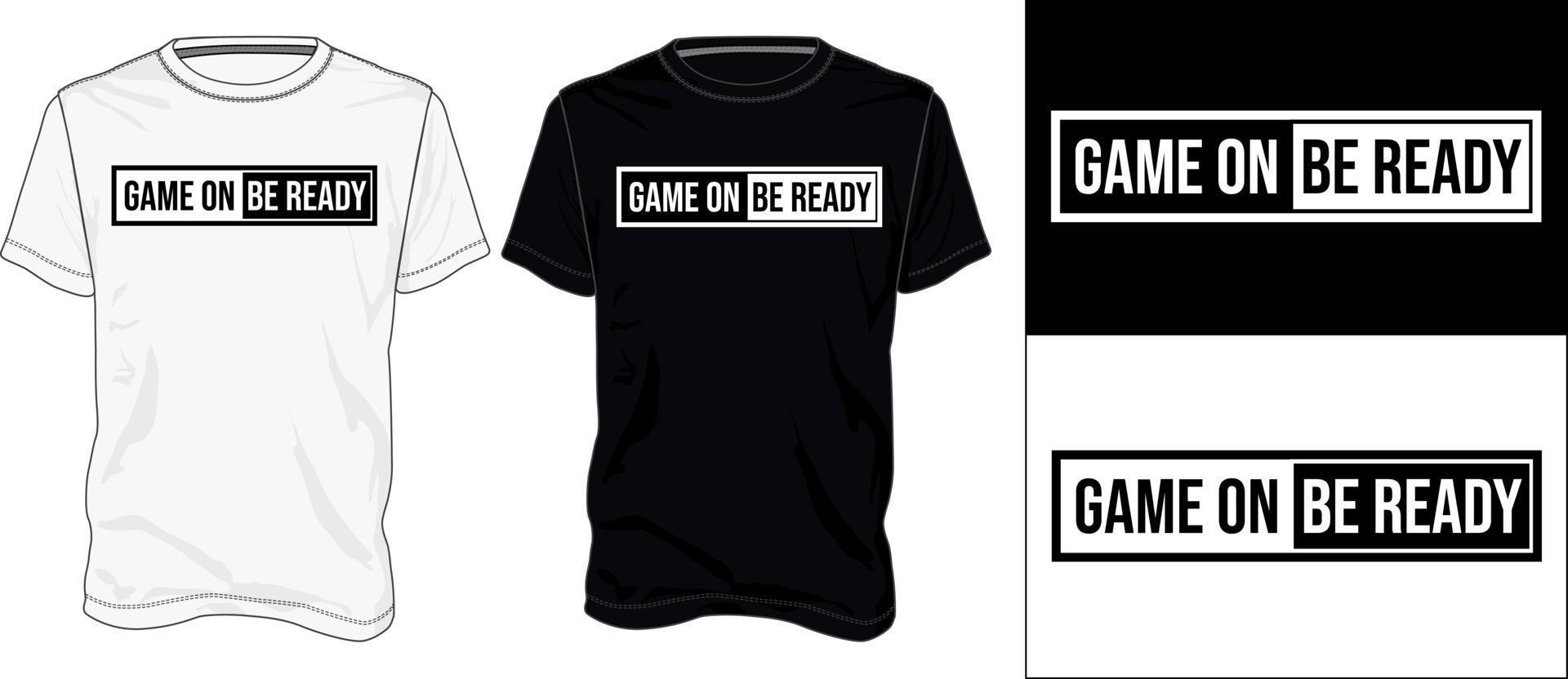 Game on be ready Typography T shirt chest print design vector illustration. Apparel T shirt design Black And white Template view. Ready to print soccer chest print design.