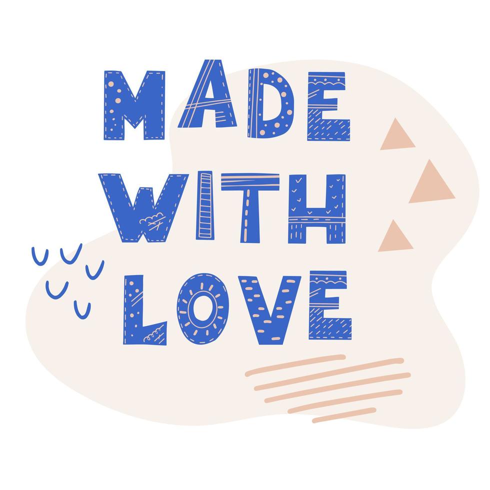 MADE WITH LOVE inscription. Scandinavian style vector illustration with hand drawn decorative abstract elements