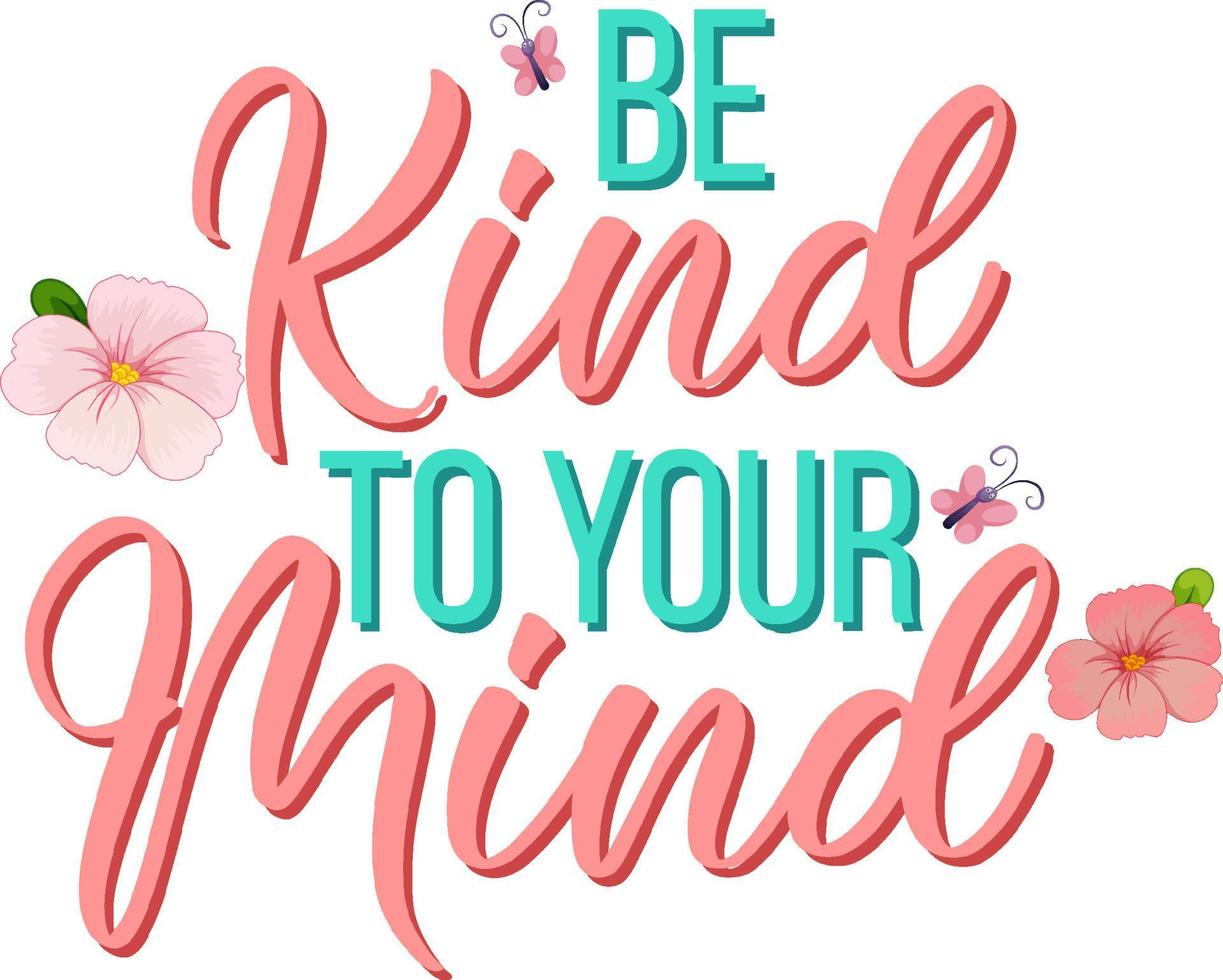 Poster design with word be kind to your mind vector