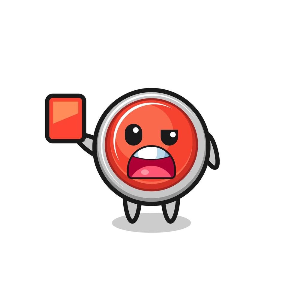 emergency panic button cute mascot as referee giving a red card vector