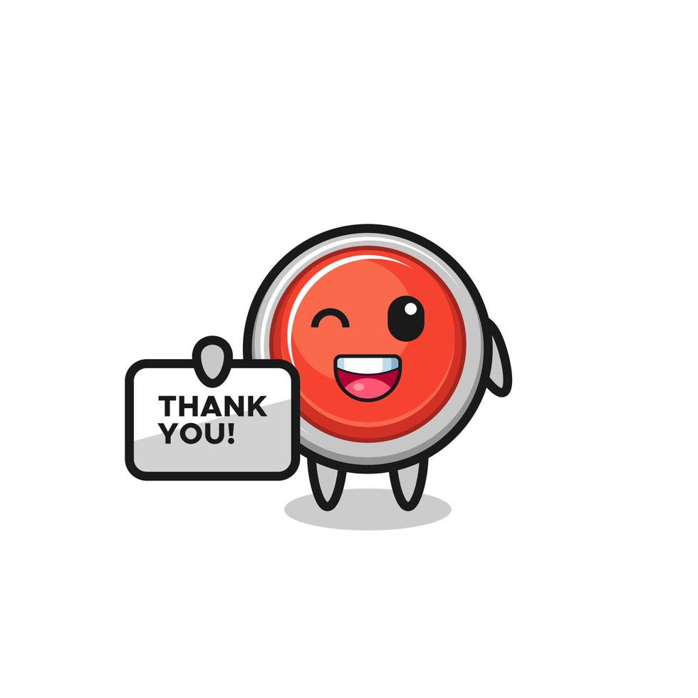 the mascot of the emergency panic button holding a banner that says thank you vector