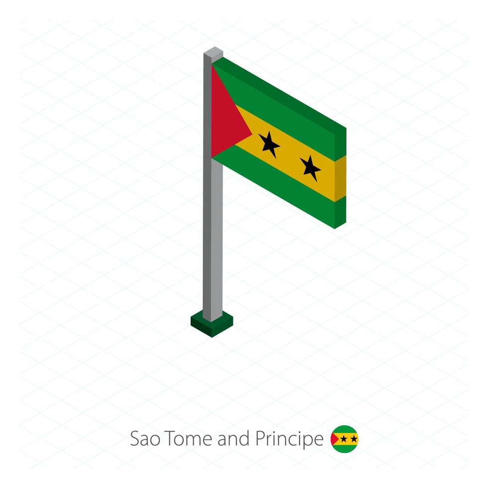 Sao Tome and Principe Flag on Flagpole in Isometric dimension. vector
