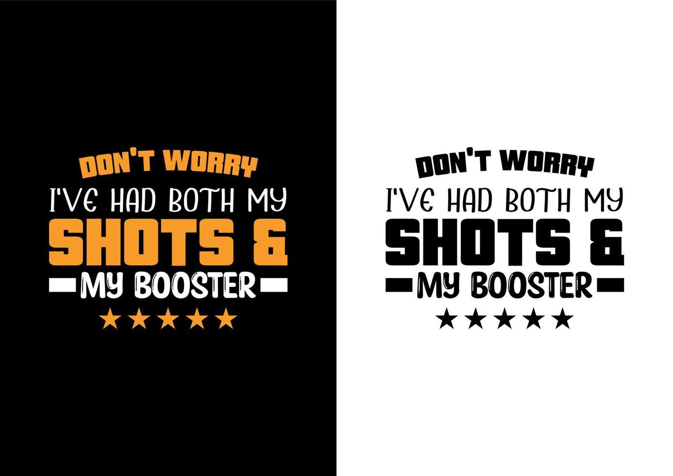 Don't worry I've had both my shots  my booster. T-Shirt Design vector