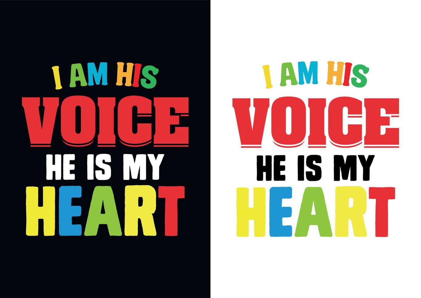 I am his voice he is my heart T- Shirt Design vector