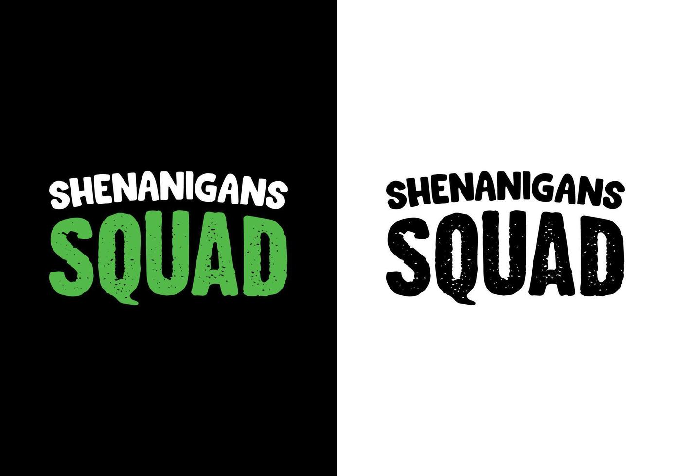Shenanigans Squad. T-Shirt Design vector