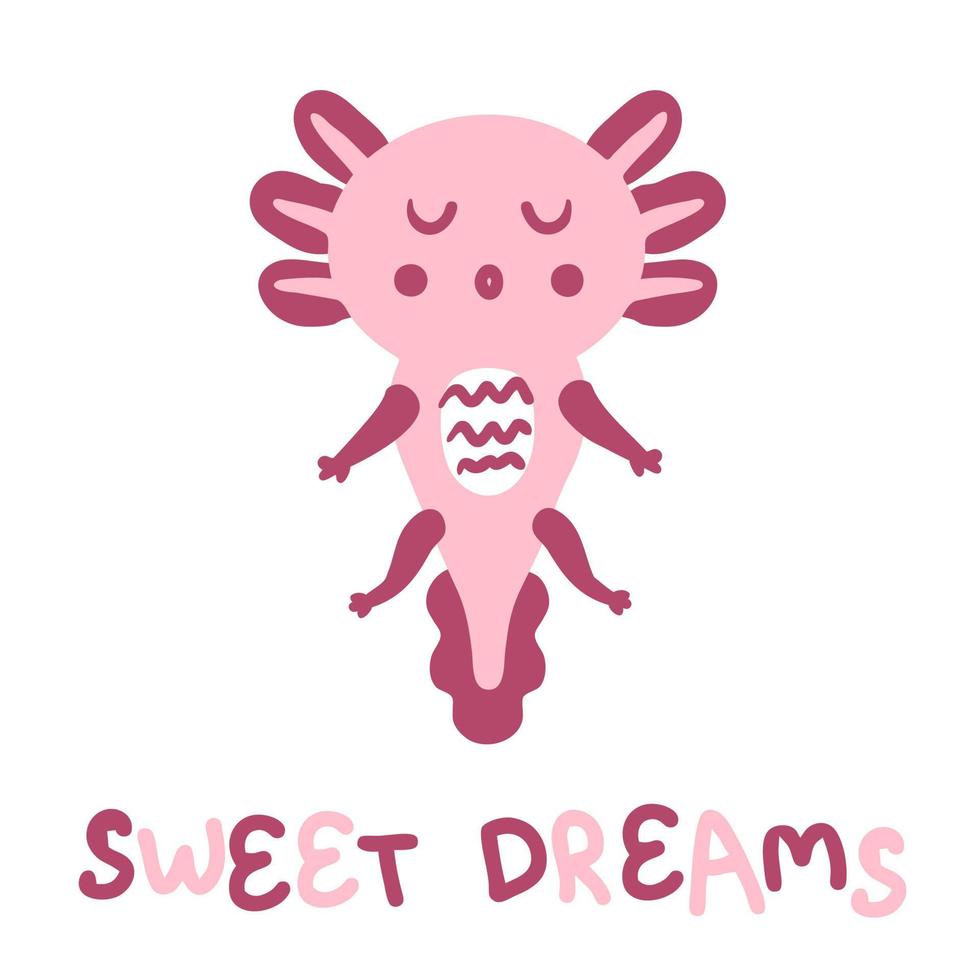 Hand drawn sleepy axolotl and text SWEET DREAMS. vector