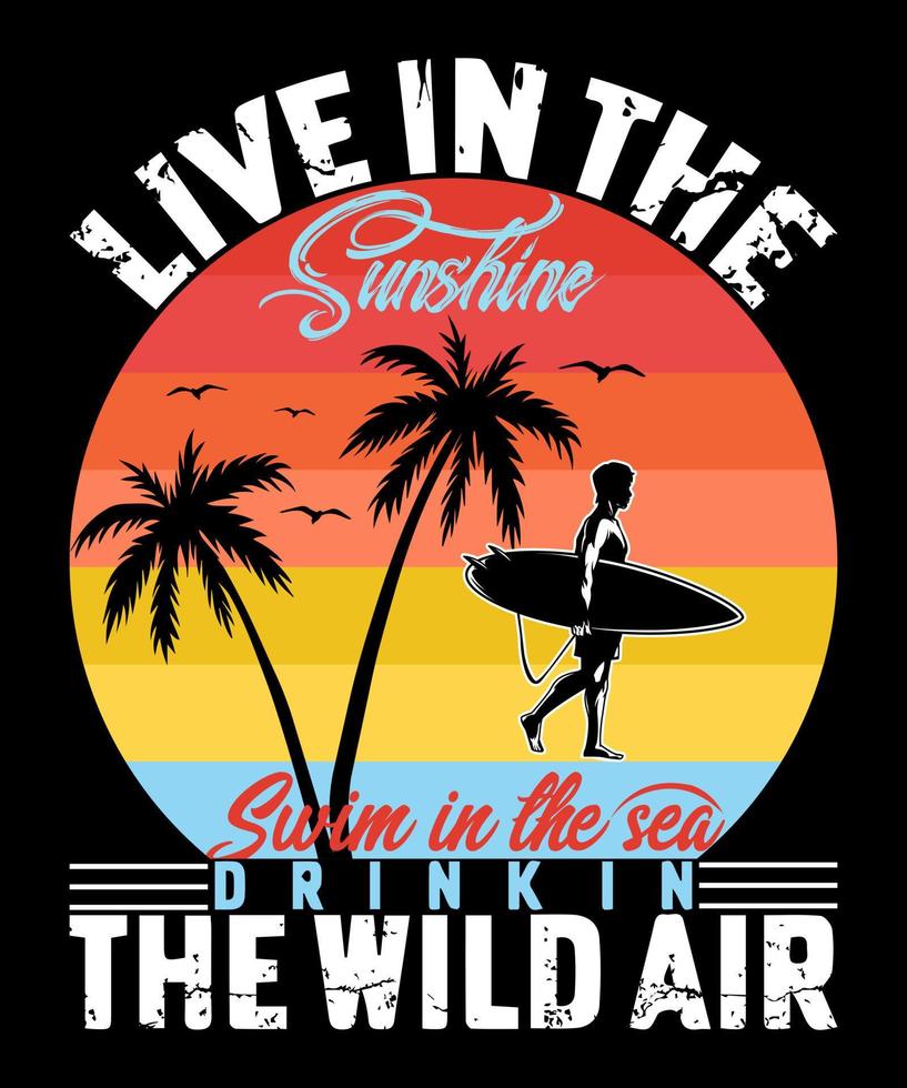 Live In the Sunshine T-Shirt Design vector