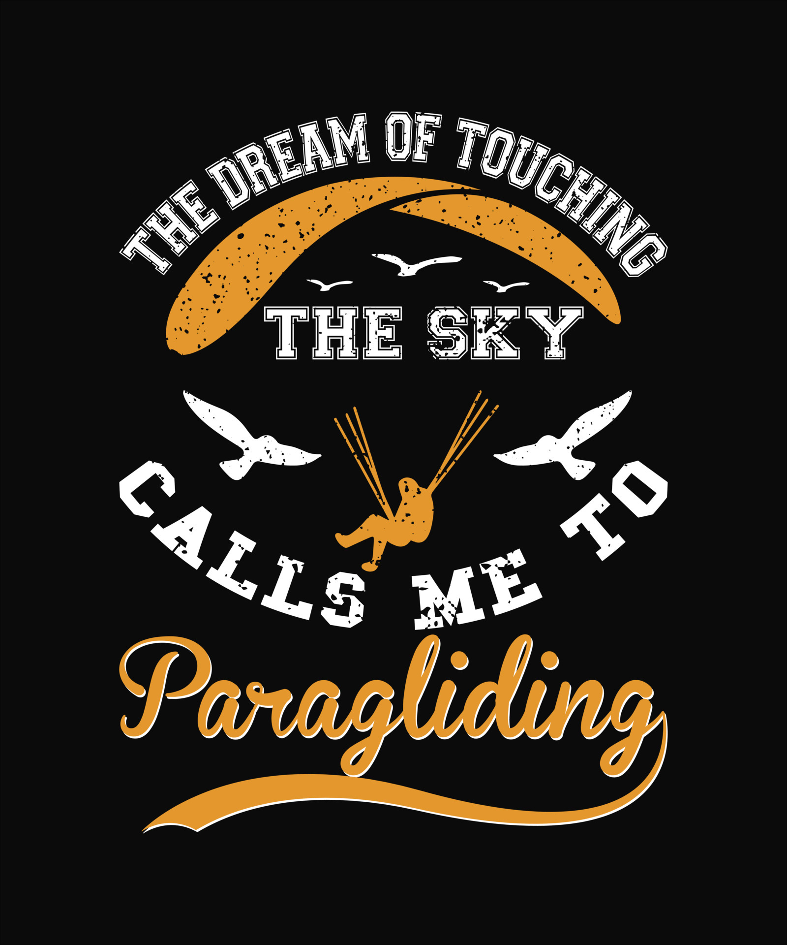 The Dream of Touching the Sky Calls Me to Paragliding T Shirt Design Free  Vector 6792857 Vector Art at Vecteezy