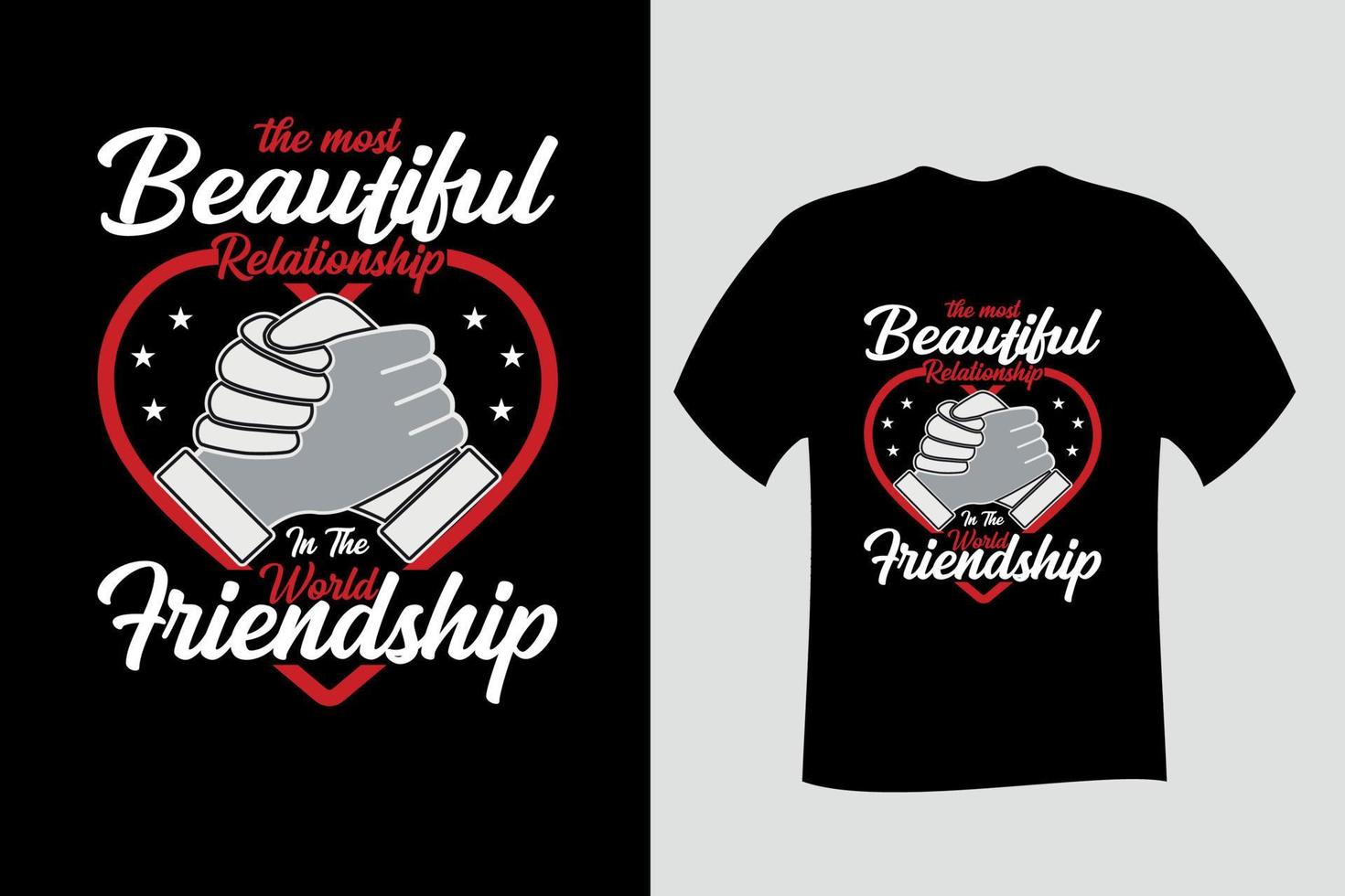 The Most Beautiful Relationship in the world Friendship T Shirt vector