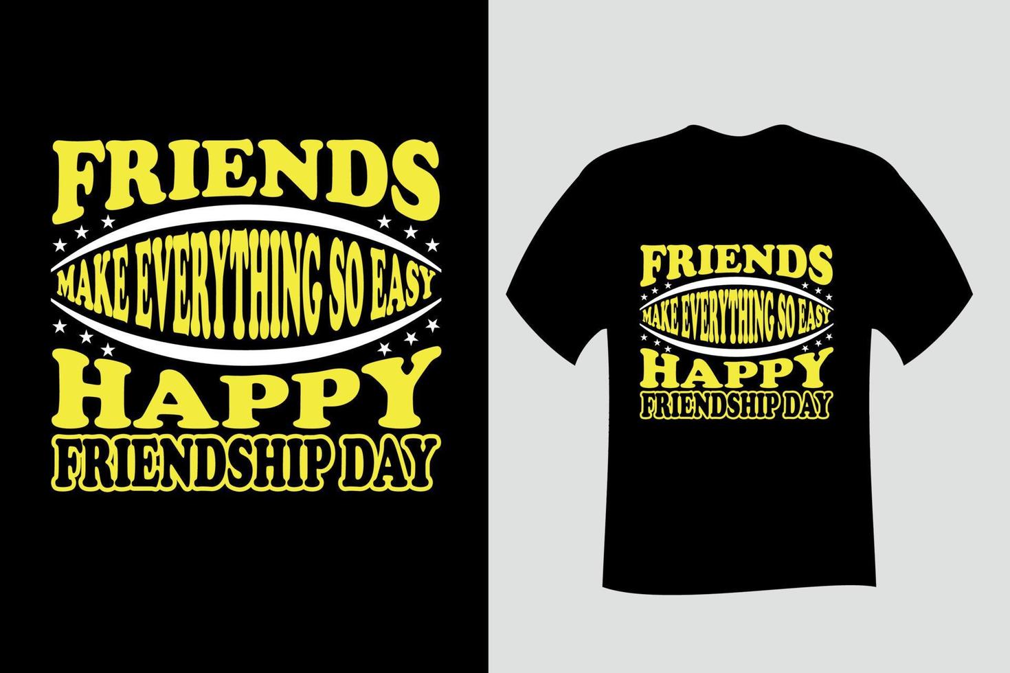 Friends make everything so easy happy friendship day T shirt vector